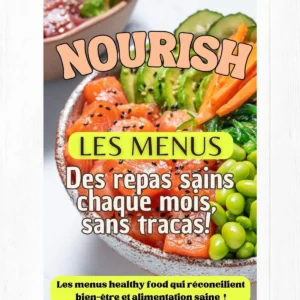 Les menus NOURISH pour un équilibre alimentaire durable ! Abonnement 6 mois.